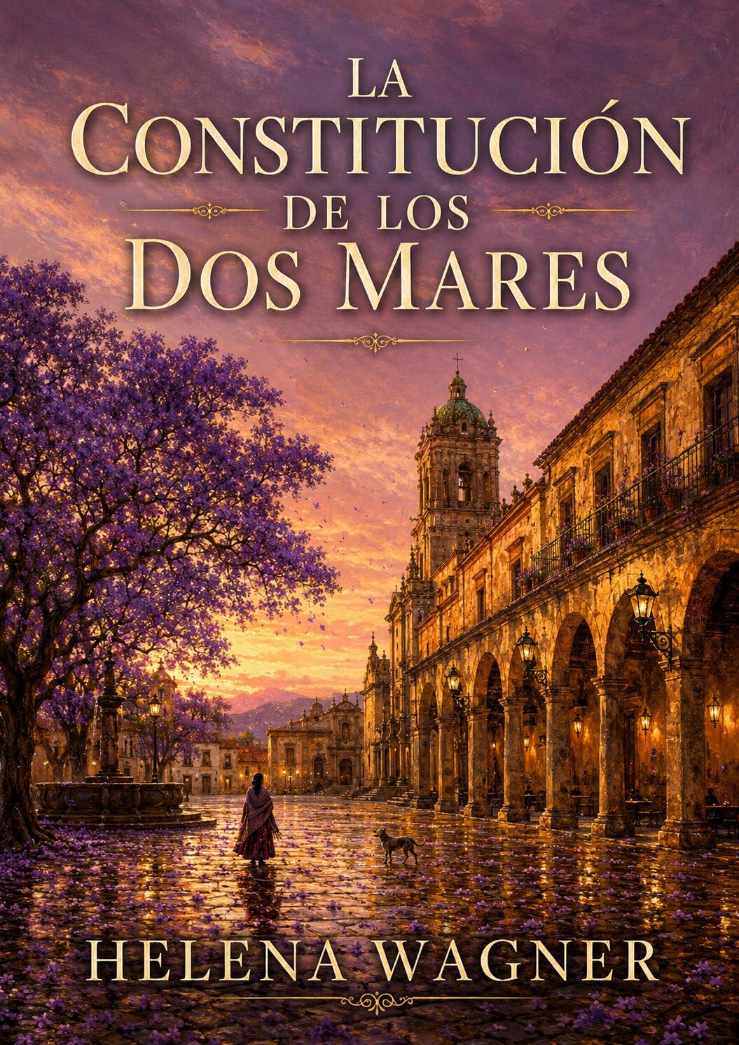 Cubierta de La constitución de los dos mares: una mujer con mantón cruza al atardecer una plaza colonial entre jacarandás en flor