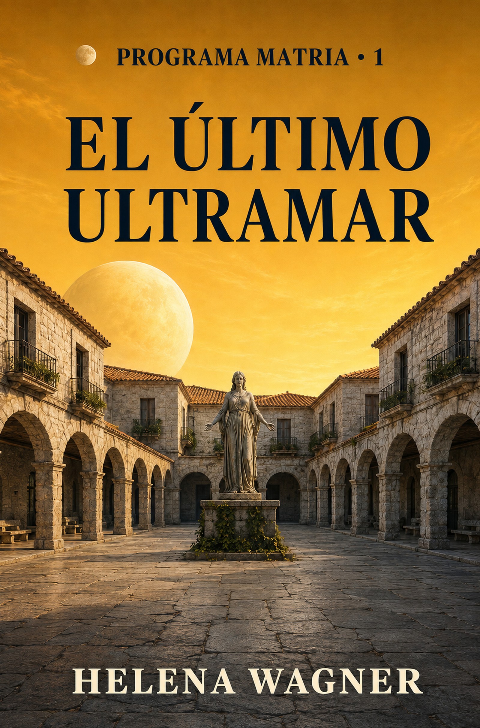 Cubierta de El último ultramar: una mujer de espaldas bajo un arco de piedra, mirando un valle verde bajo dos lunas